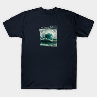 The Art of Balance Harmony of Life Wave Waves Ocean Sea Distressed T-Shirt